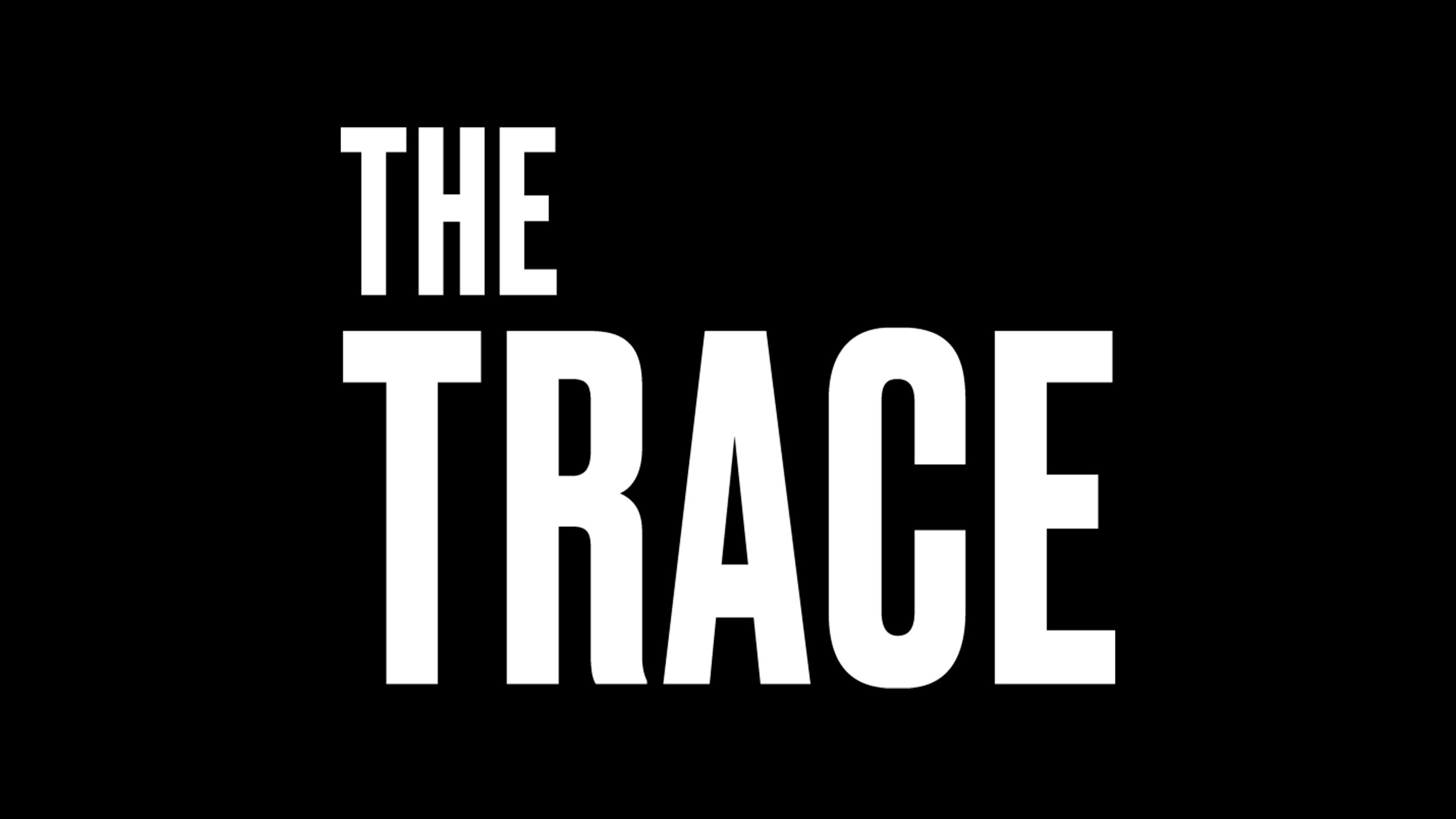 Black background with "The Trace" written in white